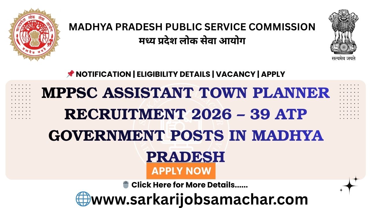 MPPSC Assistant Town Planner Recruitment 2026 – 39 ATP Government Posts in Madhya Pradesh